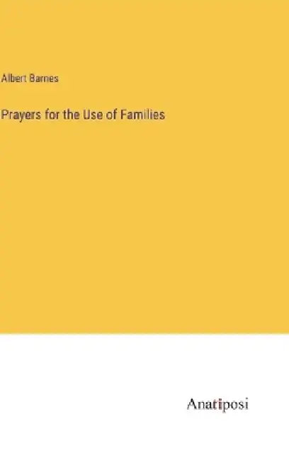 Prayers for the Use of Families by Albert Barnes