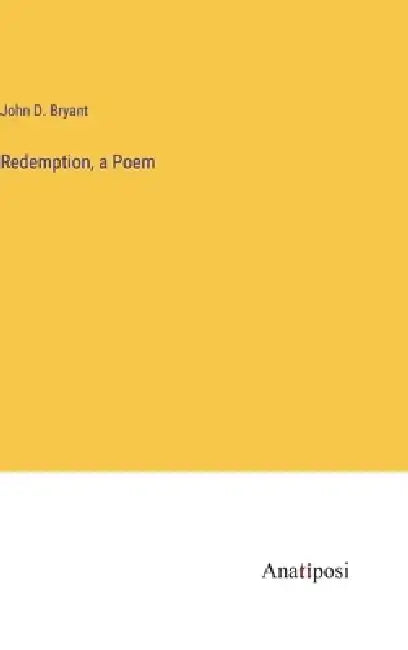 Redemption, a Poem by John D. Bryant