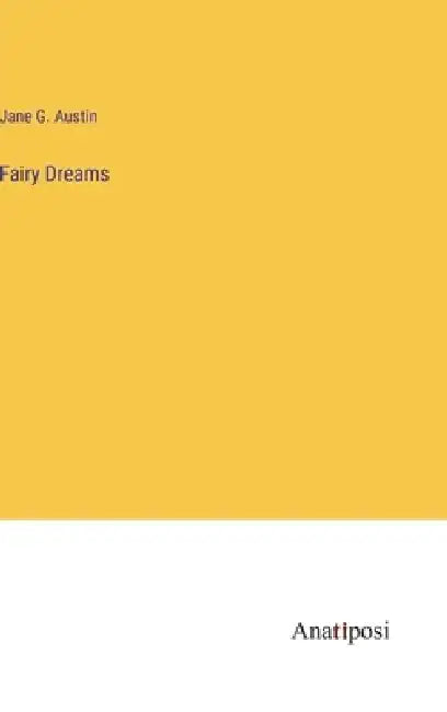 Fairy Dreams by Jane G. Austin