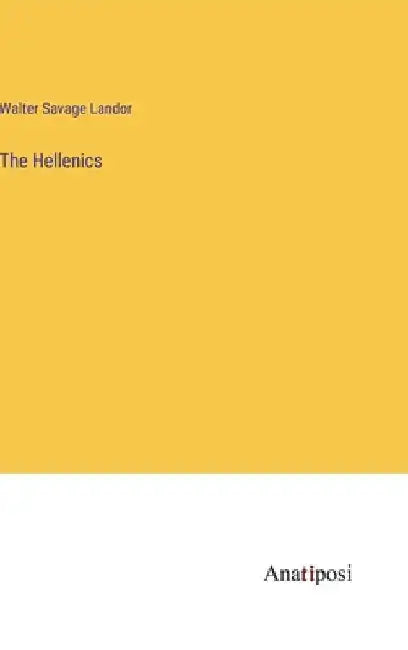The Hellenics by Walter Savage Landor