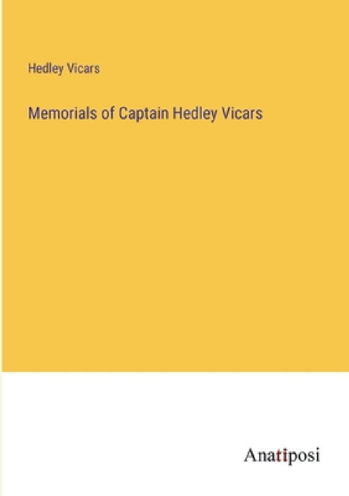 Memorials of Captain Hedley Vicars by Hedley Vicars