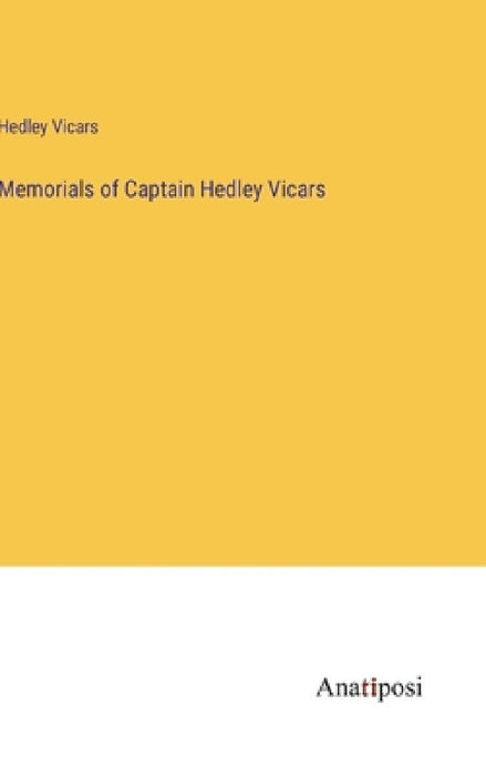 Memorials of Captain Hedley Vicars by Hedley Vicars