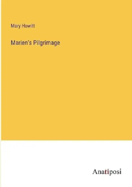 Marien's Pilgrimage by Mary Howitt