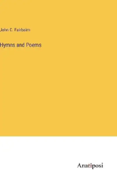 Hymns and Poems by John C. Fairbairn