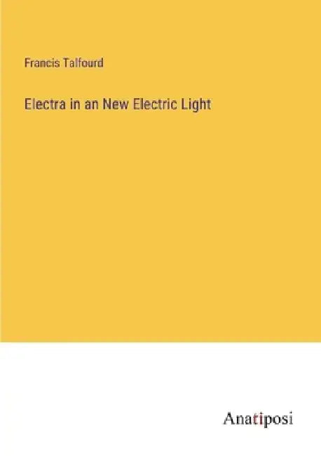 Electra in an New Electric Light by Francis Talfourd