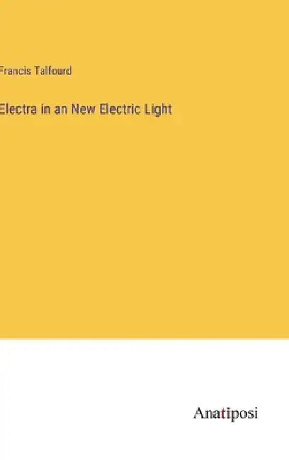 Electra in an New Electric Light by Francis Talfourd