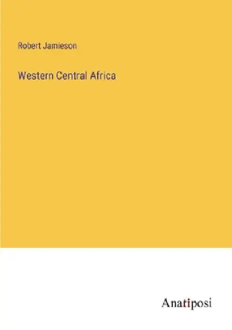 Western Central Africa by Robert Jamieson