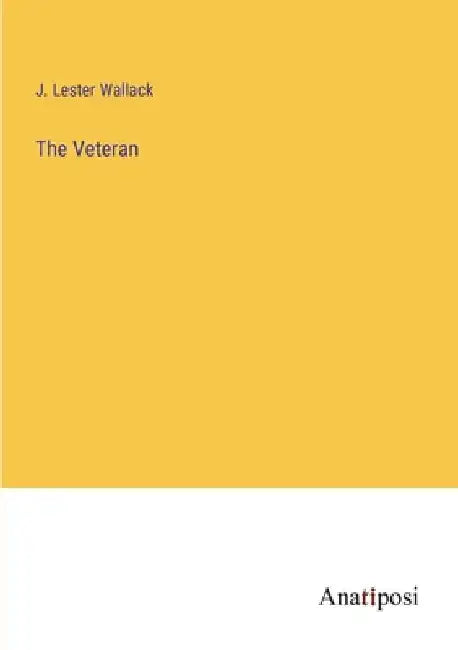 The Veteran by J. Lester Wallack