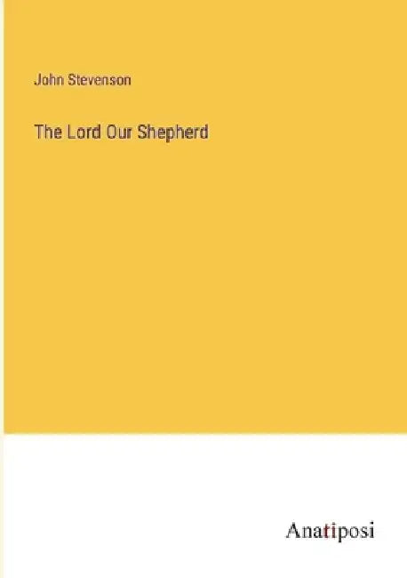 The Lord Our Shepherd by John Stevenson