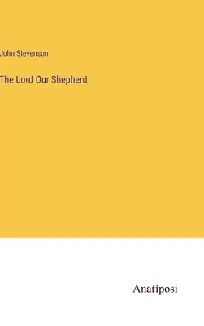 The Lord Our Shepherd by John Stevenson