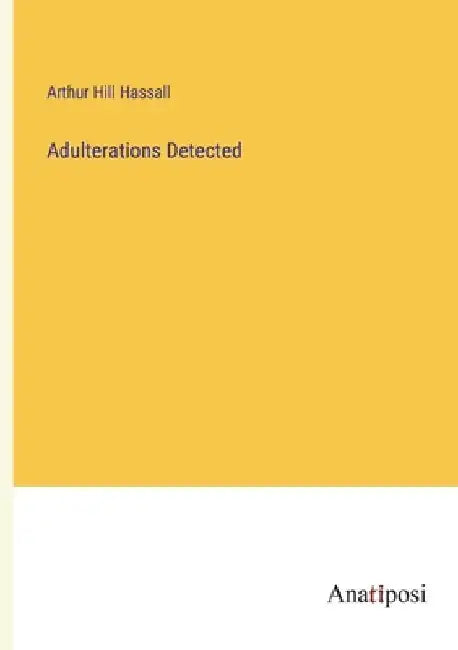Adulterations Detected by Arthur Hill Hassall