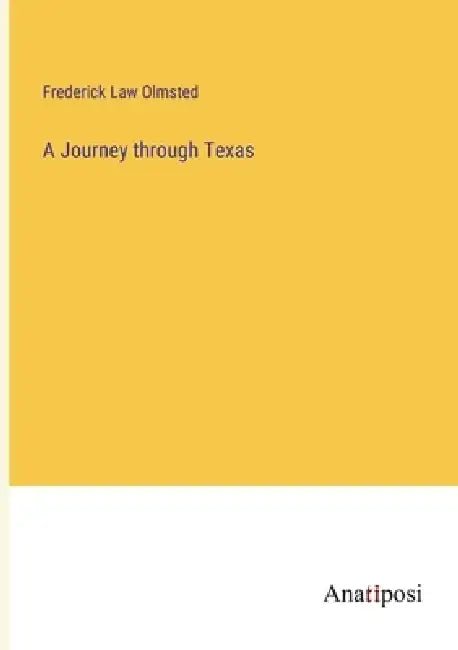 A Journey through Texas by Frederick Law Olmsted