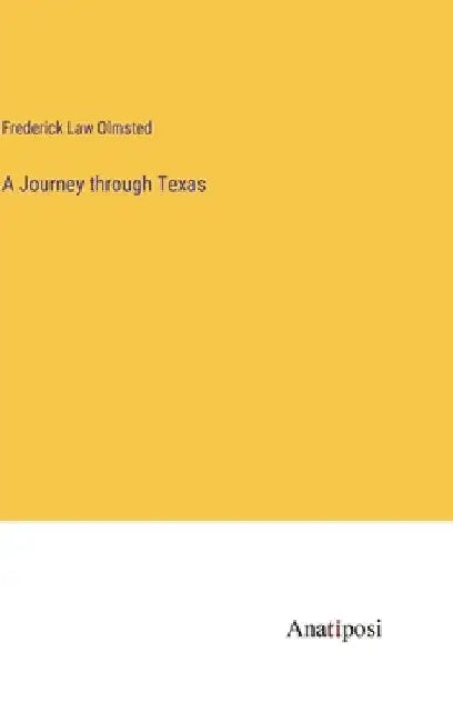 A Journey through Texas by Frederick Law Olmsted