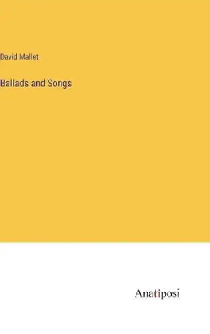 Ballads and Songs by David Mallet