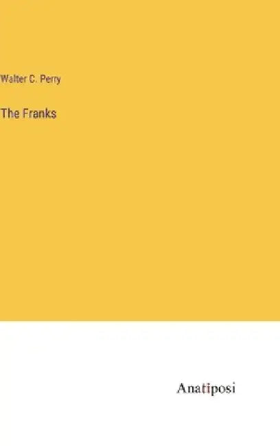 The Franks by Walter C. Perry