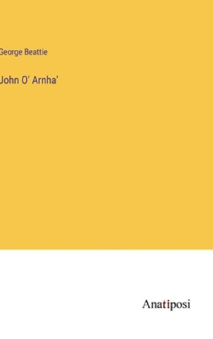 John O' Arnha' by George Beattie