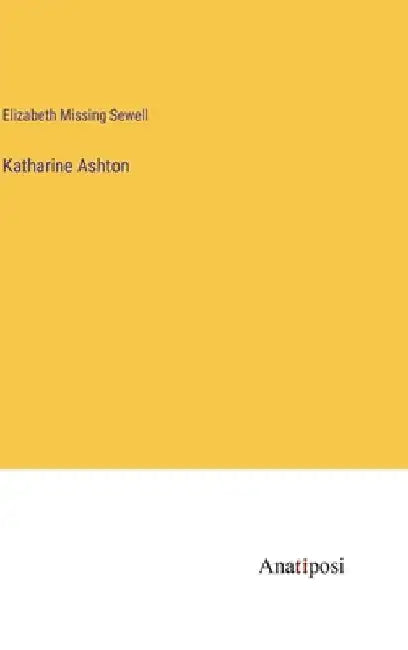 Katharine Ashton by Elizabeth Missing Sewell