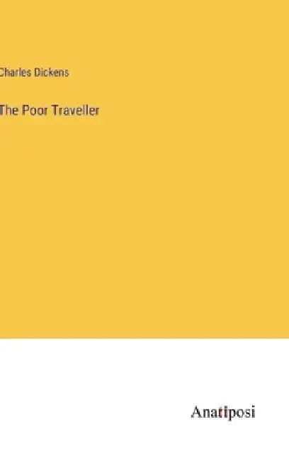 The Poor Traveller by Charles Dickens