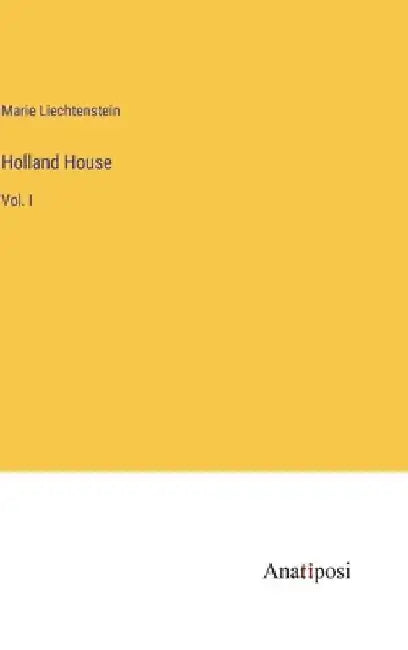 Holland House: Vol. I by Marie Liechtenstein