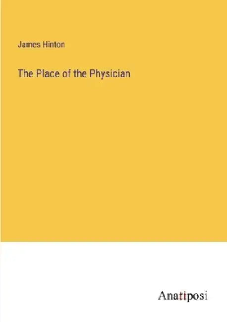 The Place of the Physician by James Hinton