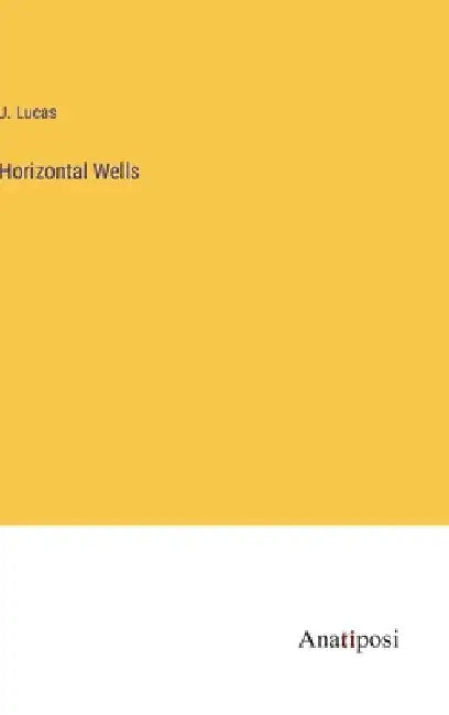 Horizontal Wells by J. Lucas