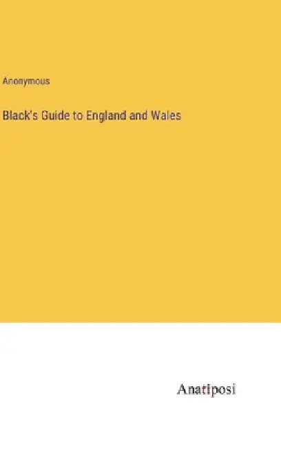 Black's Guide to England and Wales by Anonymous