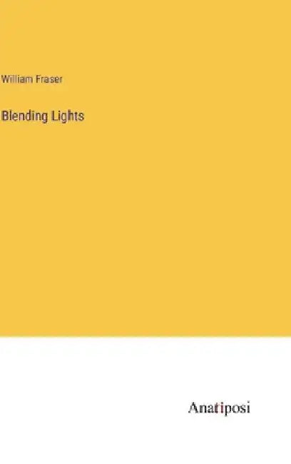 Blending Lights by William Fraser