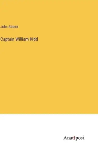 Captain William Kidd by John Abbott