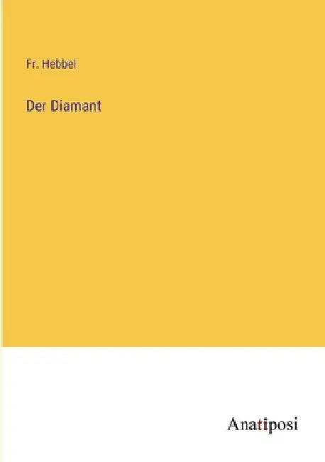 Der Diamant by Hebbel