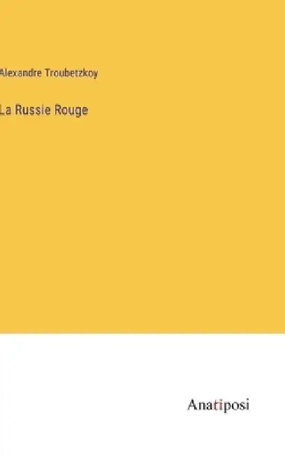 La Russie Rouge by Alexandre Troubetzkoy
