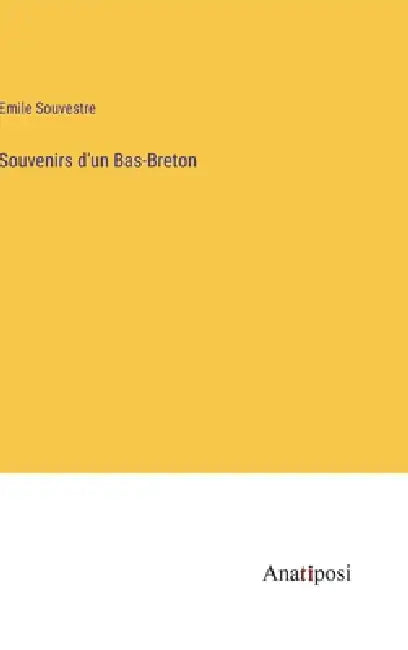 Souvenirs d'un Bas-Breton by Emile Souvestre