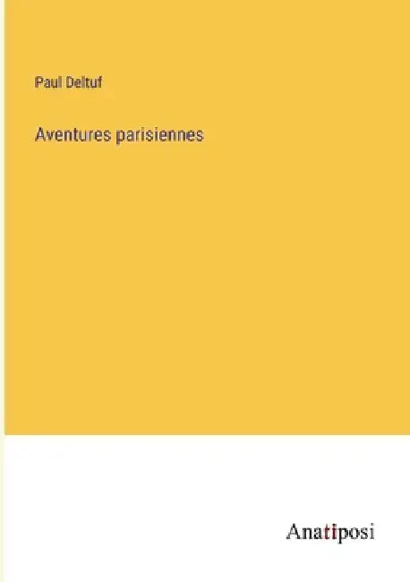 Aventures parisiennes by Paul Deltuf