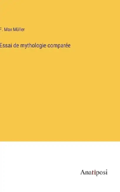 Essai de mythologie comparée by F. Max Müller