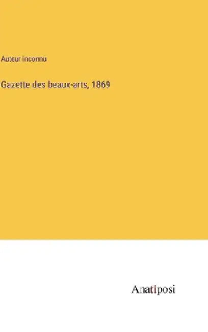 Gazette des beaux-arts, 1869 by Auteur Inconnu