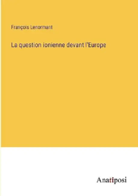 La question ionienne devant l'Europe by Lenormant, François