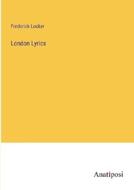 London Lyrics by Frederick Locker