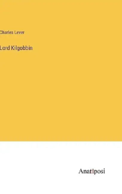Lord Kilgobbin by Charles Lever