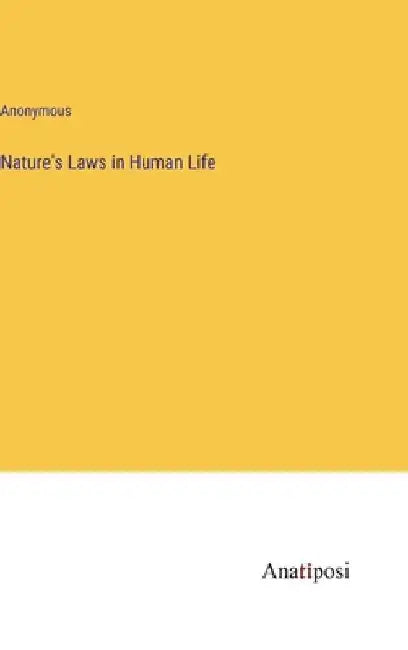 Nature's Laws in Human Life by Anonymous