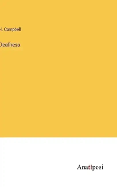 Deafness by H. Campbell