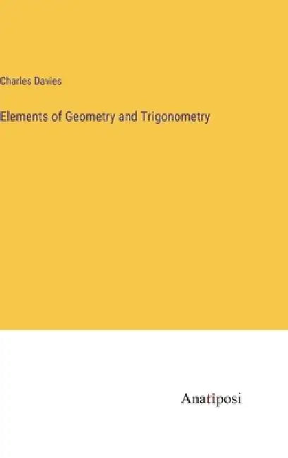 Elements of Geometry and Trigonometry by Charles Davies