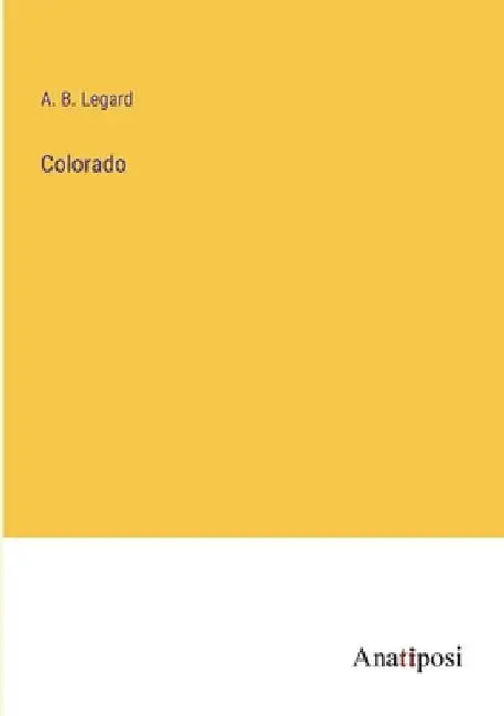 Colorado by A. B. Legard