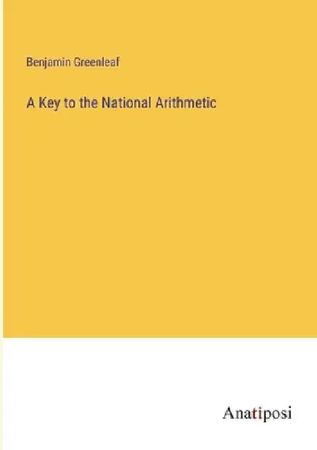A Key to the National Arithmetic by Benjamin Greenleaf