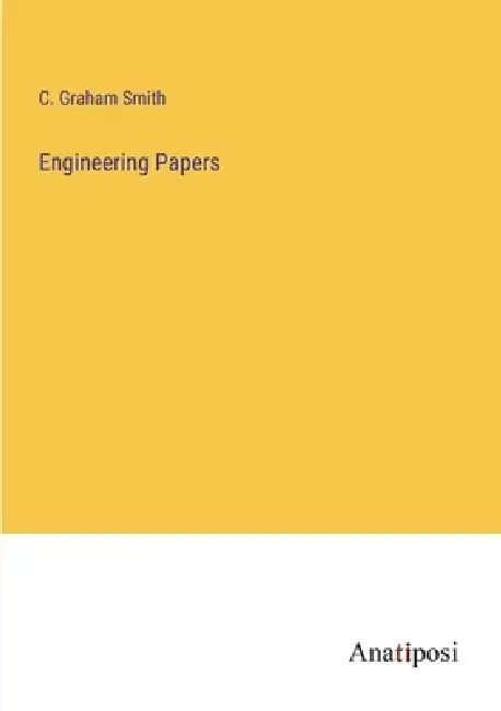 Engineering Papers by C. Graham Smith