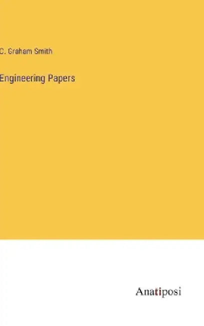 Engineering Papers by C. Graham Smith
