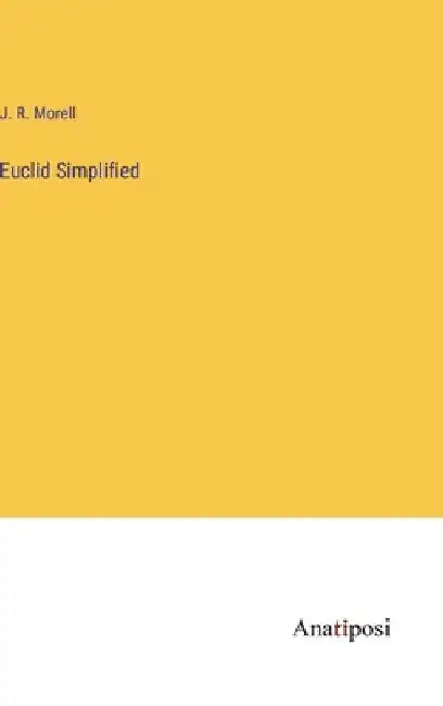 Euclid Simplified by J. R. Morell