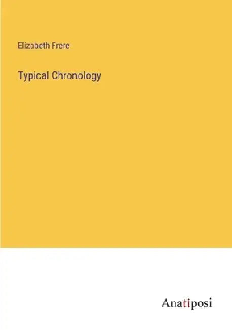 Typical Chronology by Elizabeth Frere