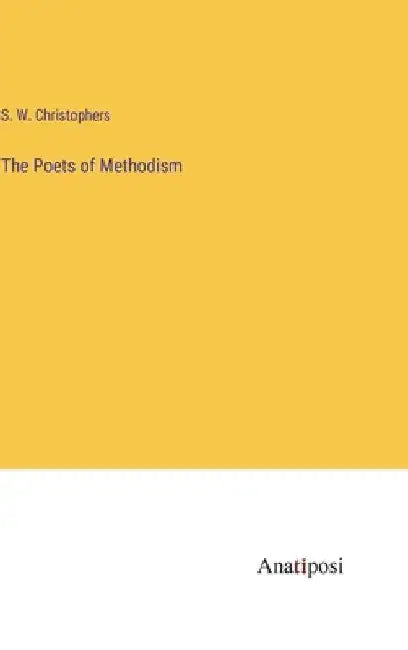 The Poets of Methodism by S. W. Christophers
