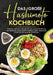 Das große Hashimoto Kochbuch: Einfache und leckere Rezepte für eine optimale Ernährung bei Hashimoto und ein beschwerdefreies Leben. Genussvoll kochen by Carina Lehmann