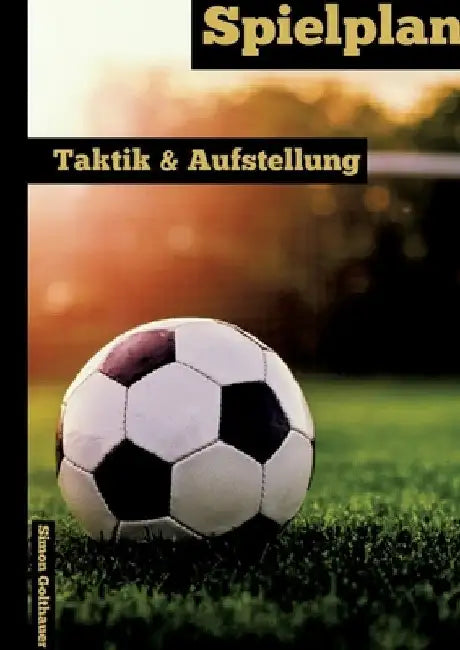 Spielplan: Taktik & Aufstellung by Simon Golthauer