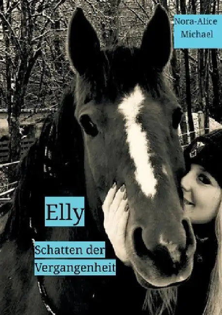Elly: Schatten der Vergangenheit by Nora-Alice Michael